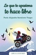 Lo que te apasiona te hace libre